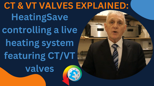 CT / VT Valves Explained - HeatingSave controlling a live heating system featuring CT/VT valves