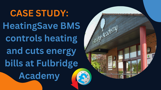 HeatingSave BMS controls heating and cuts energy bills at Fulbridge Academy